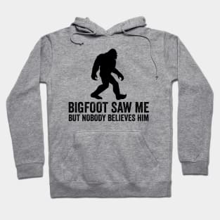 bigfoot saw me Hoodie